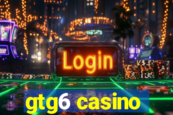 gtg6 casino